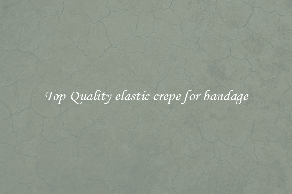 Top-Quality elastic crepe for bandage