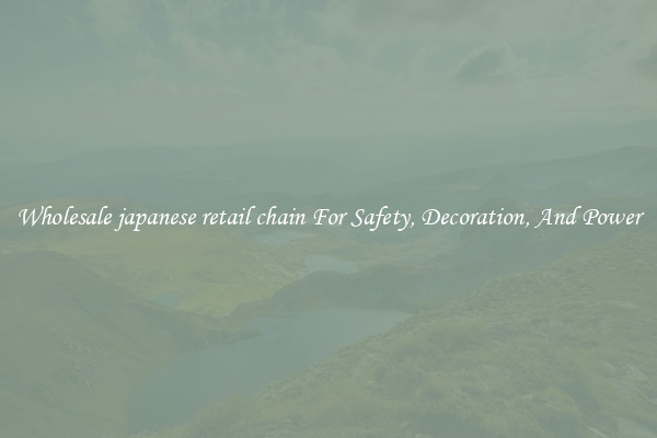 Wholesale japanese retail chain For Safety, Decoration, And Power