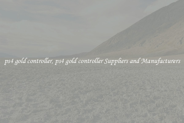 ps4 gold controller, ps4 gold controller Suppliers and Manufacturers