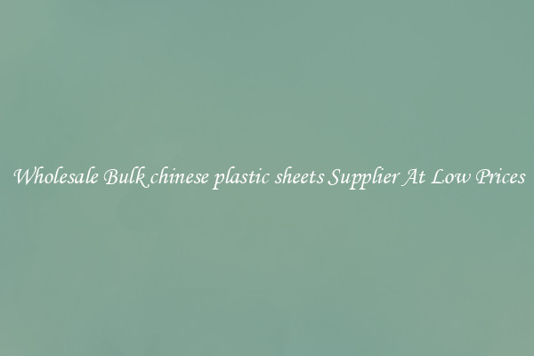 Wholesale Bulk chinese plastic sheets Supplier At Low Prices