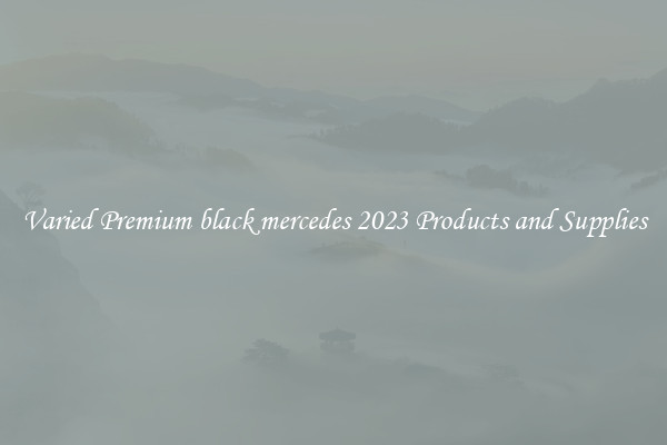 Varied Premium black mercedes 2023 Products and Supplies