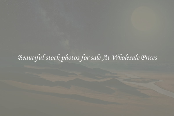 Beautiful stock photos for sale At Wholesale Prices