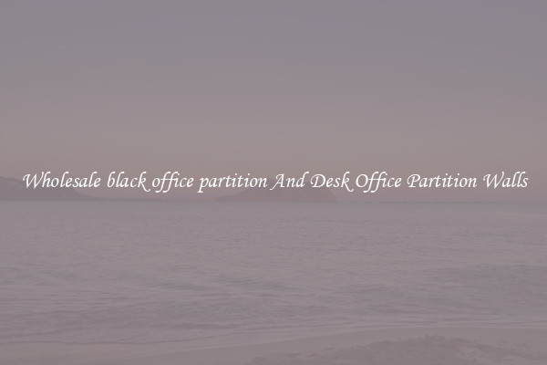 Wholesale black office partition And Desk Office Partition Walls