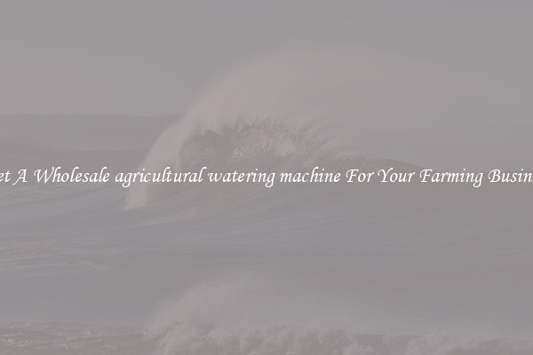 Get A Wholesale agricultural watering machine For Your Farming Business
