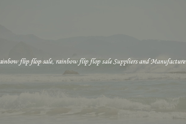 rainbow flip flop sale, rainbow flip flop sale Suppliers and Manufacturers
