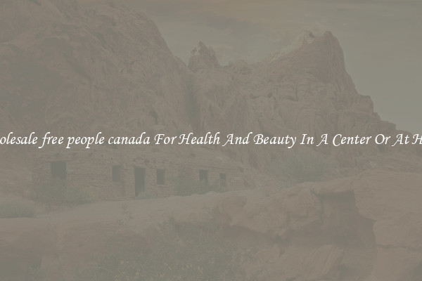 Wholesale free people canada For Health And Beauty In A Center Or At Home