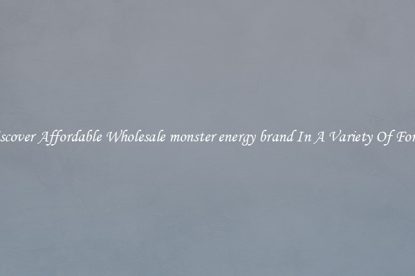 Discover Affordable Wholesale monster energy brand In A Variety Of Forms