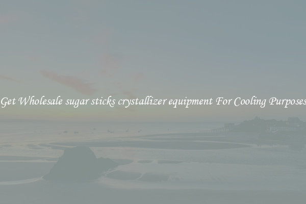 Get Wholesale sugar sticks crystallizer equipment For Cooling Purposes