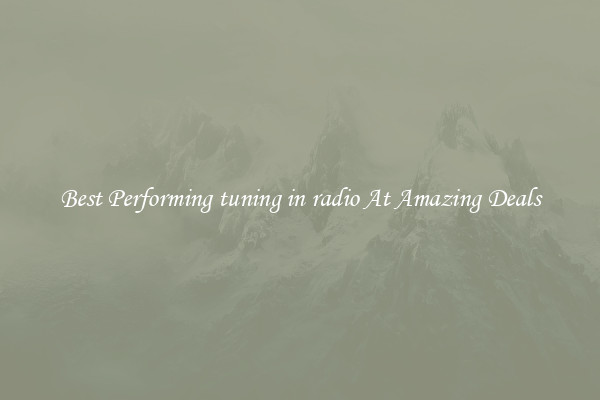 Best Performing tuning in radio At Amazing Deals
