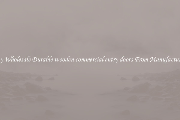 Buy Wholesale Durable wooden commercial entry doors From Manufacturers