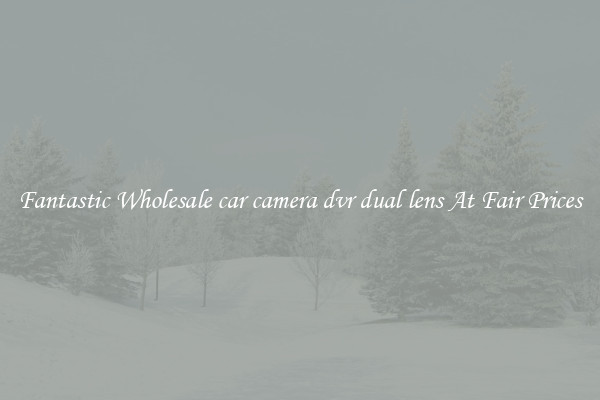 Fantastic Wholesale car camera dvr dual lens At Fair Prices