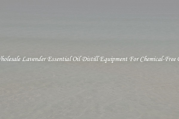 Wholesale Lavender Essential Oil Distill Equipment For Chemical-Free Oil