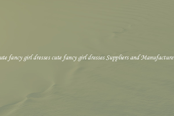 cute fancy girl dresses cute fancy girl dresses Suppliers and Manufacturers
