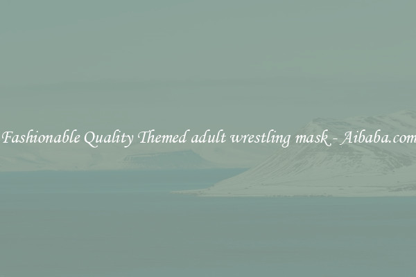 Fashionable Quality Themed adult wrestling mask - Aibaba.com