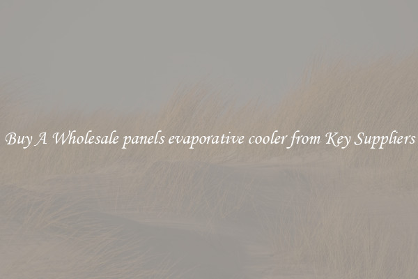 Buy A Wholesale panels evaporative cooler from Key Suppliers