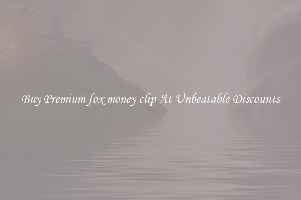 Buy Premium fox money clip At Unbeatable Discounts