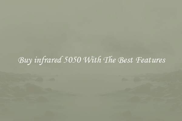 Buy infrared 5050 With The Best Features