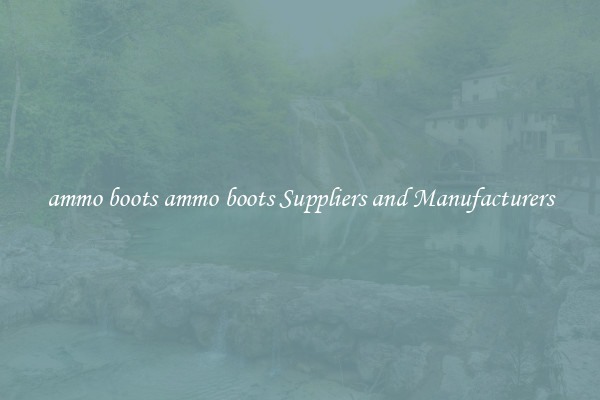ammo boots ammo boots Suppliers and Manufacturers